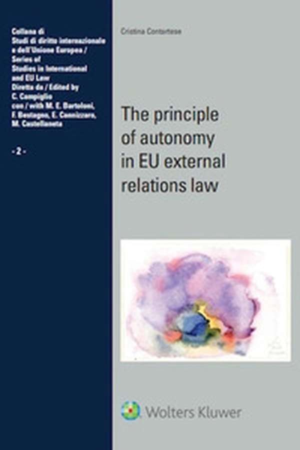 The principle of autonomy in EU external relations law - Librerie.coop