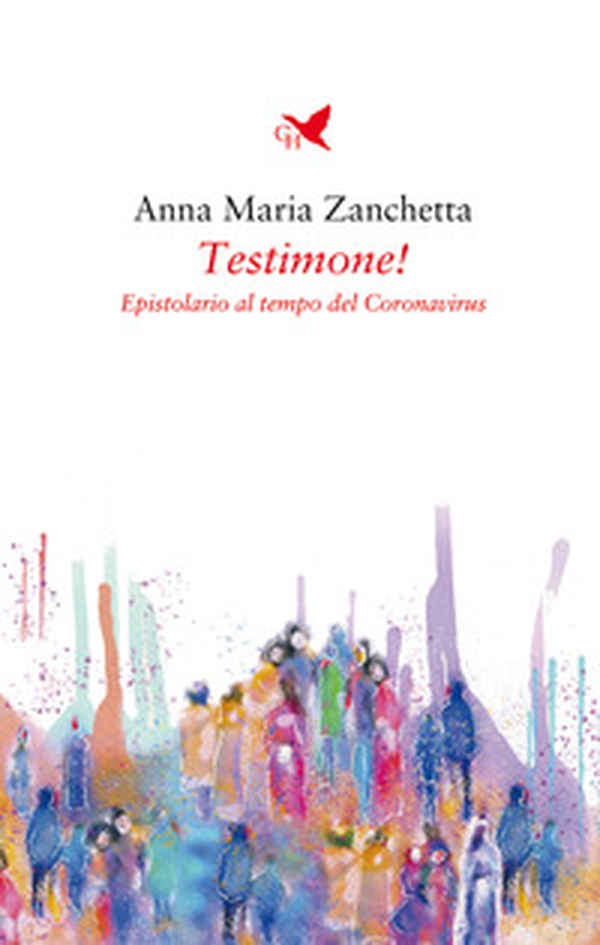 Testimone! Epistolario al tempo del Coronavirus - Librerie.coop Testimone! Epistolario al tempo del Coronavirus - Librerie.coop