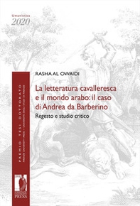 La letteratura cavalleresca e il mondo arabo: il caso di Andrea da Barberino. Regesto e studio critico - Librerie.coop