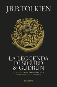 La leggenda di Sigurd e Gudrun. Testo inglese a fronte - Librerie.coop