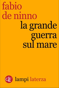 La Grande guerra sul mare - Librerie.coop