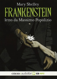 Frankenstein letto da Massimo Popolizio. Audiolibro. CD Audio formato MP3 - Librerie.coop Frankenstein letto da Massimo Popolizio. Audiolibro. CD Audio formato MP3 - Librerie.coop
