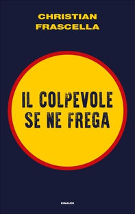 Il colpevole se ne frega - Librerie.coop Il colpevole se ne frega - Librerie.coop