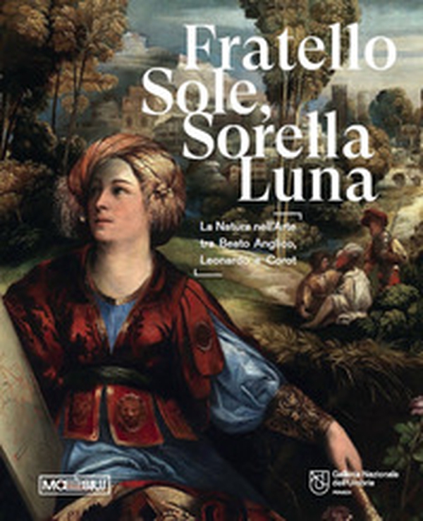 Fratello sole, sorella luna. La natura nell'arte tra Beato Angelico, Leonardo e Corot. Catalogo della mostra (Perugia, 15 marzo-15 giugno 2025) - Librerie.coop Fratello sole, sorella luna. La natura nell'arte tra Beato Angelico, Leonardo e Corot. Catalogo della mostra (Perugia, 15 marzo-15 giugno 2025) - Librerie.coop