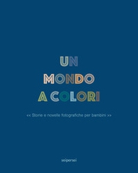 Un mondo a colori - Librerie.coop Un mondo a colori - Librerie.coop