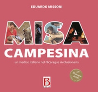 Misa campesina. Un medico italiano nel Nicaragua rivoluzionario - Librerie.coop