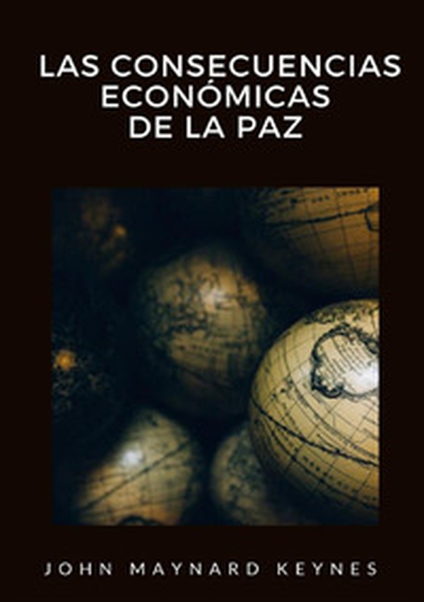Las consecuencias económicas de la paz - Librerie.coop Las consecuencias económicas de la paz - Librerie.coop