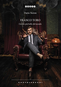 Franco Toro. L'uomo più bello del mondo - Librerie.coop Franco Toro. L'uomo più bello del mondo - Librerie.coop