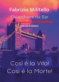 Chiacchiere da bar. Così è la vita! Così è la morte! - Librerie.coop Chiacchiere da bar. Così è la vita! Così è la morte! - Librerie.coop