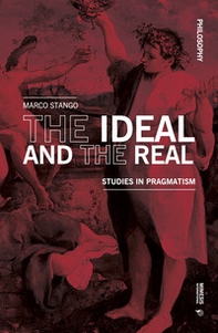 The ideal and the real. Studies in pragmatism - Librerie.coop The ideal and the real. Studies in pragmatism - Librerie.coop