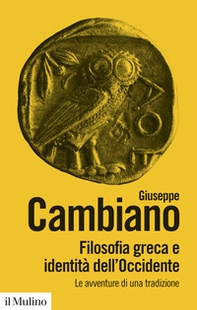 Filosofia greca e identità dell'Occidente. Le avventure di una tradizione - Librerie.coop