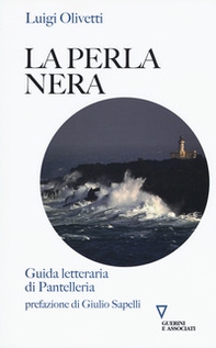 La perla nera. Guida letteraria di Pantelleria - Librerie.coop
