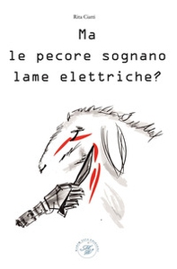 Ma le pecore sognano lame elettriche? Saggio animalista - Librerie.coop