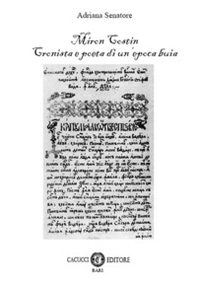 Miron Costin. Cronista e poeta di un'epoca buia - Librerie.coop