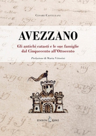 Avezzano. Gli antichi catasti e le sue famiglie dal Cinquecento all'Ottocento - Librerie.coop