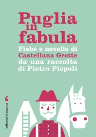 Fiabe e novelle di Castellana Grotte da una raccolta di Pietro Piepoli - Librerie.coop Fiabe e novelle di Castellana Grotte da una raccolta di Pietro Piepoli - Librerie.coop