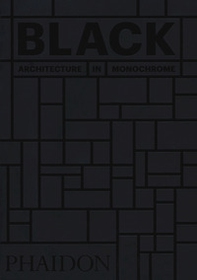 Black. Architecture in monochrome - Librerie.coop