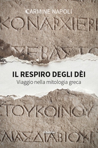Il respiro degli dèi. Viaggio nella mitologia greca - Librerie.coop