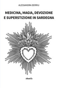 Medicina, magia, devozione e superstizione in Sardegna - Librerie.coop