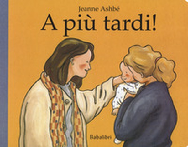 A più tardi! - Librerie.coop A più tardi! - Librerie.coop