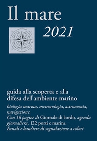 Il mare 2021. Guida alla scoperta e alla difesa dell'ambiente marino - Librerie.coop