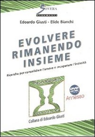 Evolvere rimanendo insieme. Ricerche sulla longevità dei rapporti di coppia per consolidare l'amore e recuperare l'intimità - Librerie.coop Evolvere rimanendo insieme. Ricerche sulla longevità dei rapporti di coppia per consolidare l'amore e recuperare l'intimità - Librerie.coop