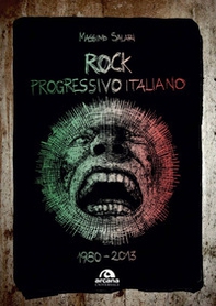 Rock progressivo italiano. 1980-2013 - Librerie.coop Rock progressivo italiano. 1980-2013 - Librerie.coop