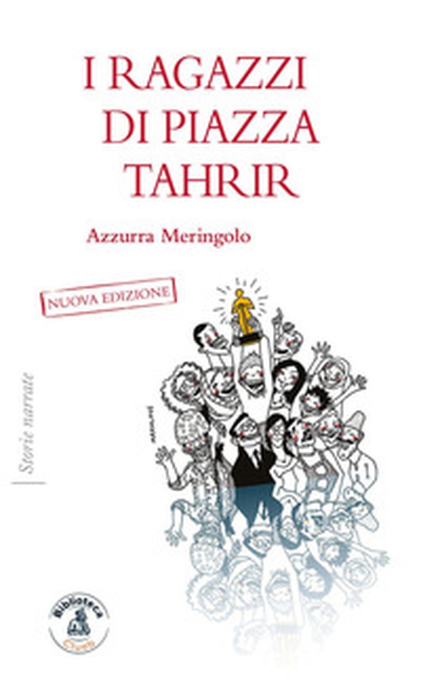 I ragazzi di piazza Tahrir - Librerie.coop I ragazzi di piazza Tahrir - Librerie.coop