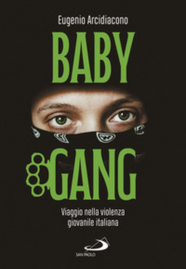 Baby gang. Viaggio nella violenza giovanile italiana - Librerie.coop Baby gang. Viaggio nella violenza giovanile italiana - Librerie.coop