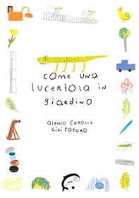 Come una lucertola in giardino - Librerie.coop