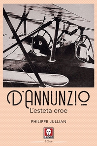 D'Annunzio. L'esteta eroe - Librerie.coop