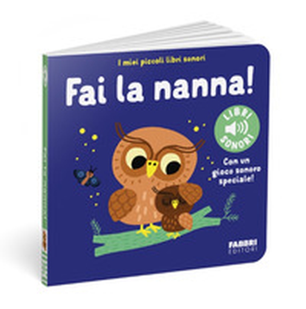 Fai la nanna! I miei piccoli libri sonori - Librerie.coop