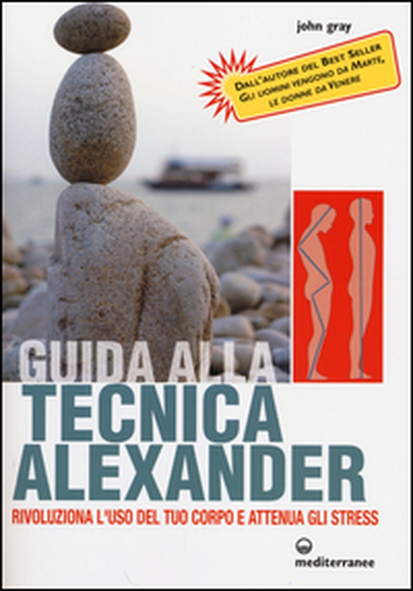 Guida alla tecnica Alexander. Rivoluziona l'uso del tuo corpo e attenua gli stress - Librerie.coop Guida alla tecnica Alexander. Rivoluziona l'uso del tuo corpo e attenua gli stress - Librerie.coop