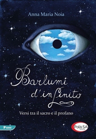 Barlumi d'infinito. Versi tra il sacro e il profano - Librerie.coop Barlumi d'infinito. Versi tra il sacro e il profano - Librerie.coop