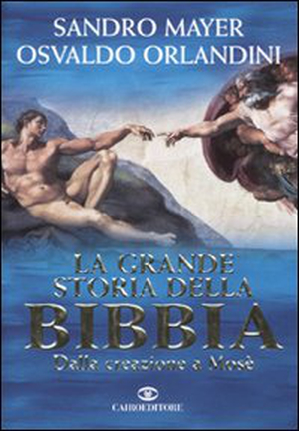 La grande storia della Bibbia. Dalla creazione a Mosè - Librerie.coop La grande storia della Bibbia. Dalla creazione a Mosè - Librerie.coop