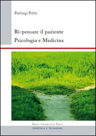 Ri-pensare il paziente. Psicologia e medicina - Librerie.coop