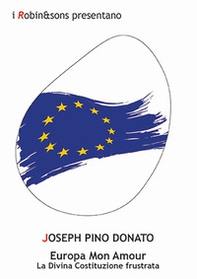 Europa mon amour. La divina Costituzione frustrata - Librerie.coop Europa mon amour. La divina Costituzione frustrata - Librerie.coop