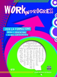 Work in progress 2022-2023. Per la formazione degli educatori e dei catechisti - Librerie.coop