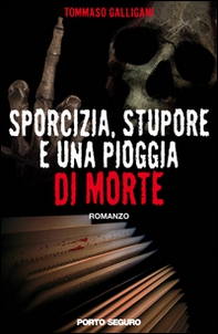 Sporcizia, stupore e una pioggia di morte - Librerie.coop