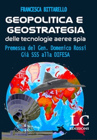 Geopolitica e geostrategia delle tecnologie aeree spia - Librerie.coop