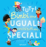 Tutti i bimbi sono uguali perché tutti son speciali. Diversamente - Librerie.coop