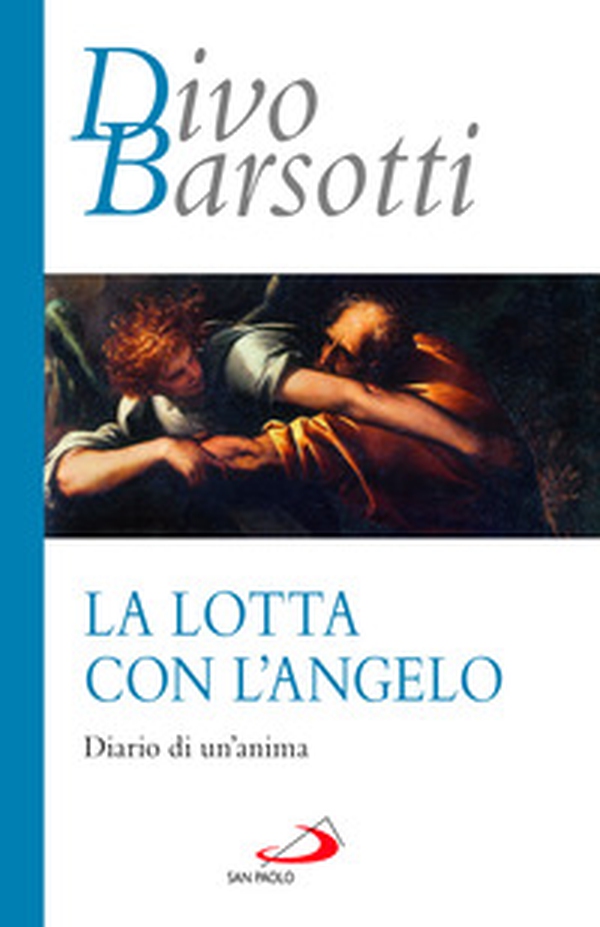 La lotta con l'angelo. Diario di un'anima - Librerie.coop La lotta con l'angelo. Diario di un'anima - Librerie.coop