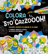 Colora 'sto cazzoooh! - Librerie.coop
