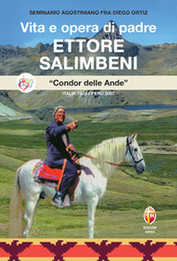 Vita e opera di padre Ettore Salimbeni «Condor delle Ande» - Librerie.coop