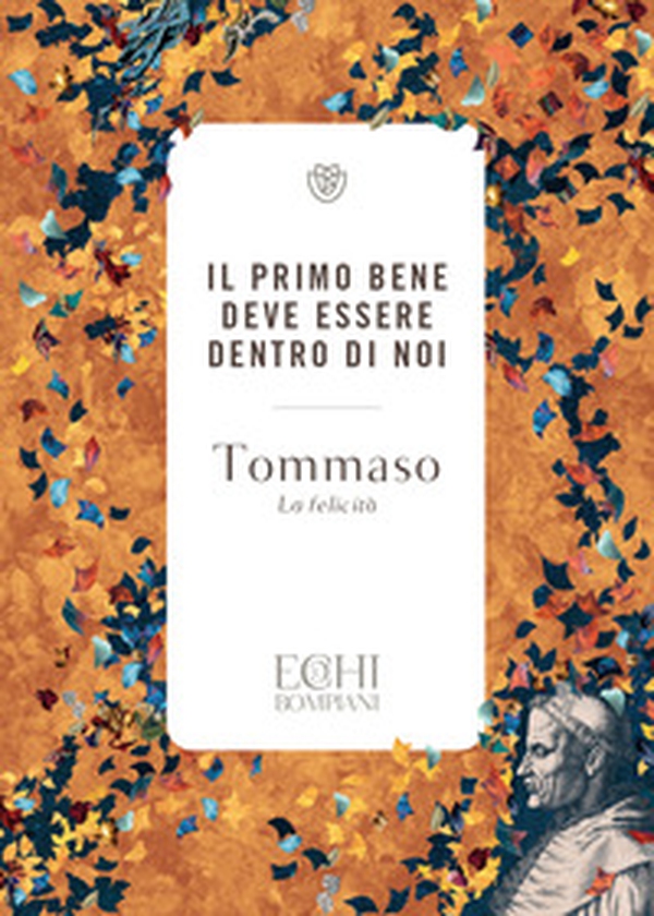Il primo bene deve essere dentro di noi. La felicità - Librerie.coop Il primo bene deve essere dentro di noi. La felicità - Librerie.coop