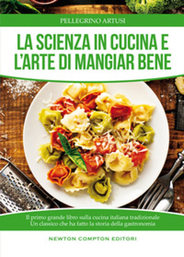 La scienza in cucina e l'arte di mangiare bene - Librerie.coop La scienza in cucina e l'arte di mangiare bene - Librerie.coop