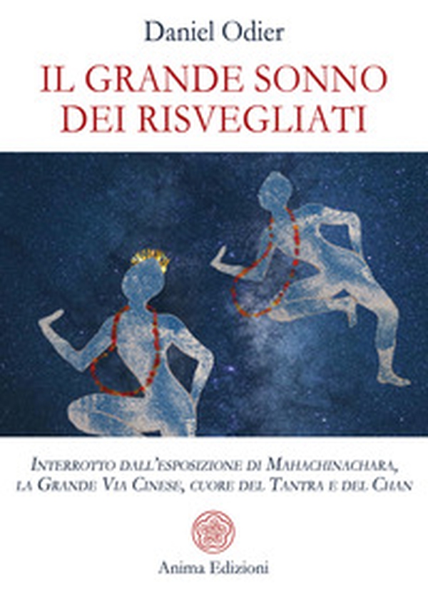 Il grande sonno dei risvegliati. Interrotto dall'esposizione di Mahachinachara, la Grande Via Cinese, Cuore del Tantra e del Chan - Librerie.coop Il grande sonno dei risvegliati. Interrotto dall'esposizione di Mahachinachara, la Grande Via Cinese, Cuore del Tantra e del Chan - Librerie.coop