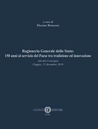 Ragioneria Generale dello Stato: 150 anni al servizio del Paese tra tradizione ed innovazione. Atti del Convegno (Foggia, 12 dicembre 2019) - Librerie.coop