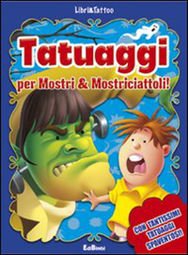 Tatuaggi per mostri & mostriciattoli! - Librerie.coop Tatuaggi per mostri & mostriciattoli! - Librerie.coop