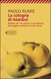La cotogna di Istanbul. Ballata per tre uomini e una donna (da leggere soltanto ad alta voce) - Librerie.coop La cotogna di Istanbul. Ballata per tre uomini e una donna (da leggere soltanto ad alta voce) - Librerie.coop